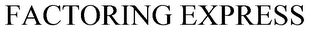 FACTORING EXPRESS