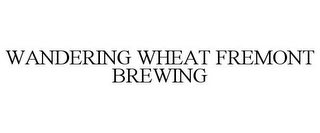 WANDERING WHEAT FREMONT BREWING