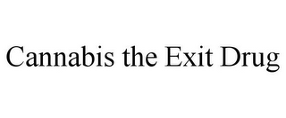 CANNABIS THE EXIT DRUG