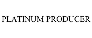 PLATINUM PRODUCER