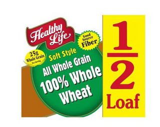 HEALTHY LIFE 25G WHOLE GRAIN PER SERVING GOOD SOURCE FIBER SOFT STYLE ALL WHOLE GRAIN 100% WHOLE WHEAT 1/2 LOAF