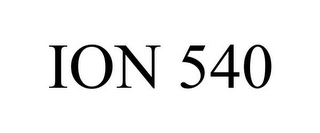 ION 540