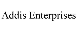 ADDIS ENTERPRISES