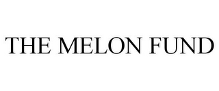 THE MELON FUND