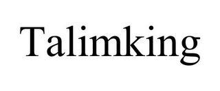 TALIMKING