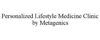 PERSONALIZED LIFESTYLE MEDICINE CLINIC BY METAGENICS