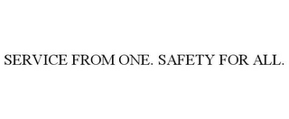 SERVICE FROM ONE. SAFETY FOR ALL.