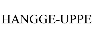 HANGGE-UPPE