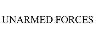 UNARMED FORCES