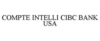 COMPTE INTELLI CIBC BANK USA