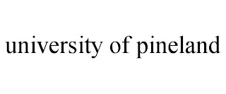 UNIVERSITY OF PINELAND