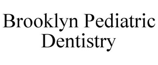 BROOKLYN PEDIATRIC DENTISTRY