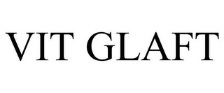 VIT GLAFT