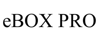 EBOX PRO