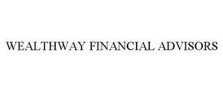 WEALTHWAY FINANCIAL ADVISORS