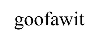 GOOFAWIT