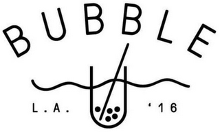 BUBBLE U L.A. '16