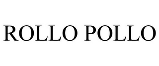 ROLLO POLLO