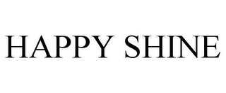 HAPPY SHINE