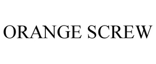 ORANGE SCREW