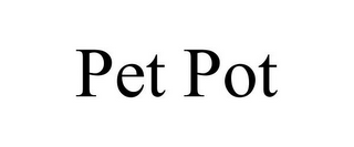 PET POT