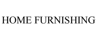 HOME FURNISHING