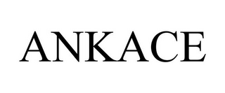 ANKACE