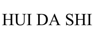 HUI DA SHI