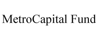 METROCAPITAL FUND