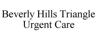 BEVERLY HILLS TRIANGLE URGENT CARE