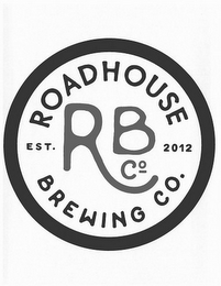 ROADHOUSE BREWING CO. EST. 2012 RB CO