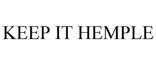 KEEP IT HEMPLE