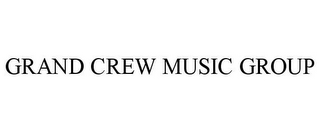 GRAND CREW MUSIC GROUP