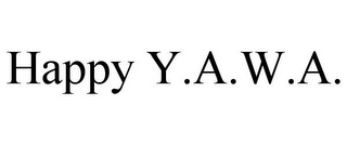 HAPPY Y.A.W.A.