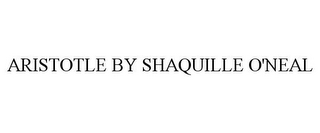 ARISTOTLE BY SHAQUILLE O'NEAL