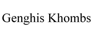 GENGHIS KHOMBS