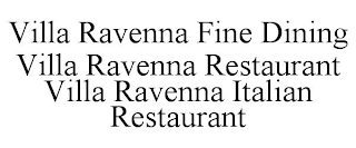 VILLA RAVENNA FINE DINING VILLA RAVENNA RESTAURANT VILLA RAVENNA ITALIAN RESTAURANT
