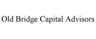 OLD BRIDGE CAPITAL ADVISORS