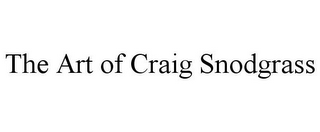 THE ART OF CRAIG SNODGRASS