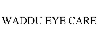 WADDU EYE CARE