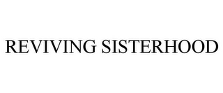 REVIVING SISTERHOOD
