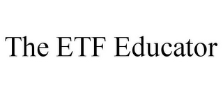 THE ETF EDUCATOR