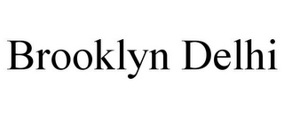 BROOKLYN DELHI