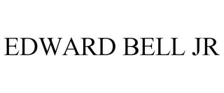 EDWARD BELL JR