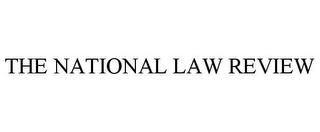 THE NATIONAL LAW REVIEW