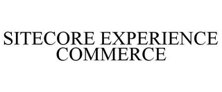 SITECORE EXPERIENCE COMMERCE