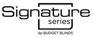 SIGNATURE SERIES BY BUDGET BLINDS