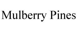 MULBERRY PINES