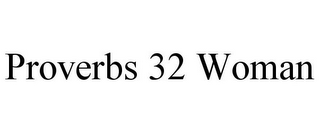 PROVERBS 32 WOMAN