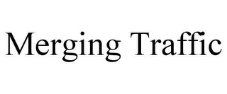 MERGING TRAFFIC